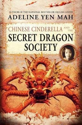 Chinese Cinderella and the Secret Dragon Society - Adeline Yen Mah - cover