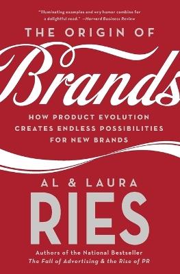 The Origin of Brands: How Product Evolution Creates Endless Possibilities for New Brands - Al Ries,Laura Ries - cover