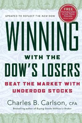 Winning with the Dow's Losers: Beat the Market with Underdog Stocks - Charles B. Carlson - cover