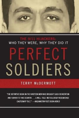 Perfect Soldiers: The Hijackers - Who They Were, Why They Did It - Terry McDermott - cover