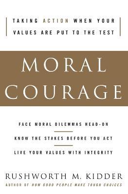 Moral Courage - Rushworth M Kidder - cover