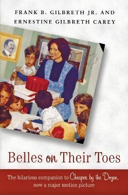 Belles on Their Toes - Frank B Gilbreth,Ernestine Gilbreth Carey - cover