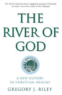 The River of God - Gregory J Riley - cover