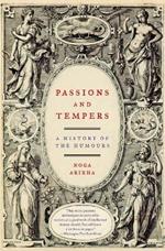 Passions and Tempers: A History of the Humours