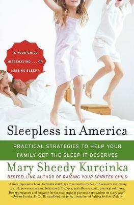 Sleepless in America: Is Your Child Misbehaving...or Missing Sleep? - Mary Sheedy Kurcinka - cover