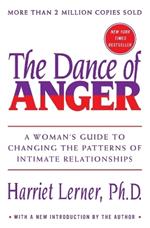 The Dance of Anger: A Woman's Guide to Changing the Patterns of Intimate Relationships