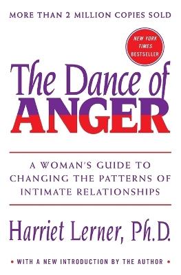 The Dance of Anger: A Woman's Guide to Changing the Patterns of Intimate Relationships - Harriet Goldhor Lerner - cover