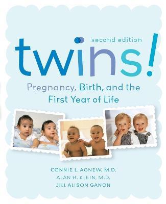 Twins!: Pregnancy, Birth and the First Year of Life - Connie Agnew,Alan Klein,Jill Alison Ganon - cover