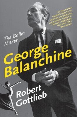 George Balanchine - Robert Gottlieb - cover
