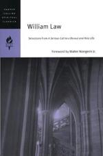 William Law: Selections From A Serious Call To A Devout And Holy Life