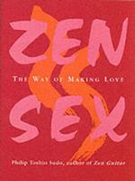 Zen Sex: The Way Of Making Love