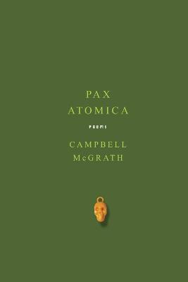 Pax Atomica: Poems - Campbell McGrath - cover