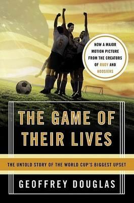 The Game of Their Lives - Geoffrey Douglas - cover