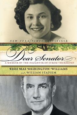 Dear Senator: A Daughter's Memoir - Essie Mae Washington-Williams - cover