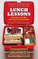 Lunch Lessons: Changing the Way We Feed Our Children - Ann Cooper,Lisa Holmes - cover