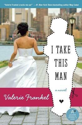 I Take This Man - Valerie Frankel - cover