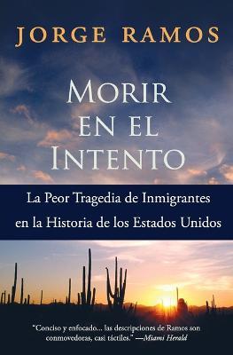 Morir En El Intento: La Peor Tragedia de Immigrantes En La Historia de Los Estados Unidos - Jorge Ramos - cover