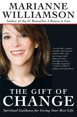 The Gift of Change: Spiritual Guidance for Living Your Best Life - Marianne Williamson - cover