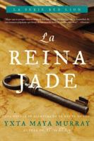 La Reina Jade: Novela - Yxta Maya Murray - cover