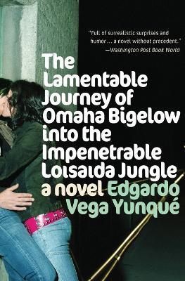 Lamentable Journey of Omaha Bigelow Into the Impenetrable Loisaida Jungle - Edgardo Vega Yunque - cover
