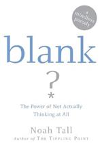 Blank: Power of Not Actually Thinking at All (A Mindless Parody)
