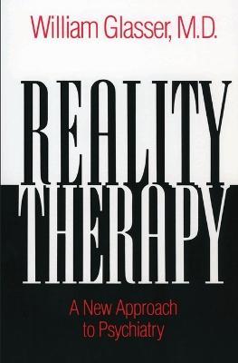 Reality Therapy: A New Approach to Psychiatry - William Glasser - cover