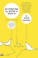 Skywriting by Word of Mouth: And Other Writings, Including "the Ballad of John and Yoko" - John Lennon - cover