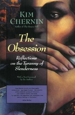 The Obsession: Reflections on the Tyranny of Slenderness - Kim Chernin - cover