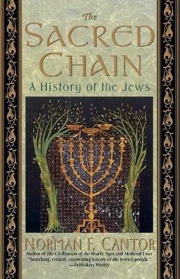 Sacred Chain: a History of the Jews - Norman F. Cantor - cover