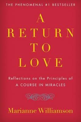 A Return to Love: Reflections on the Principles of "a Course in Miracles" - Marianne Williamson - cover