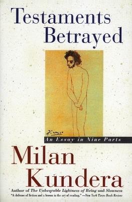 Testaments Betrayed: Essay in Nine Parts, an - Milan Kundera - cover