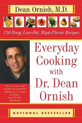 Everyday Cooking with Dr. Dean Ornish: 150 Easy, Low-Fat, High-Flavor Recipes - Dean Ornish - cover