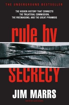 Rule by Secrecy: Hidden History That Connects the Trilateral Commission, the Freemasons, and the Great Pyramids, The - Jim Marrs - 5