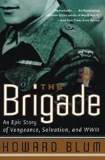 The Brigade: An Epic Story of Vengeance, Salvation, and WWII