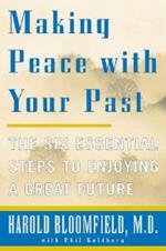 Making Peace with Your Past: the Six Essential Steps to Enjoy a Great Future, Pub. Quill, 1350 Avenue of the Americas, New York, 10019, USA