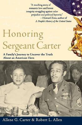 Honoring Sergeant Carter: A Family's Journey to Uncover the Truth About - Allene Carter,Robert L Allen - cover