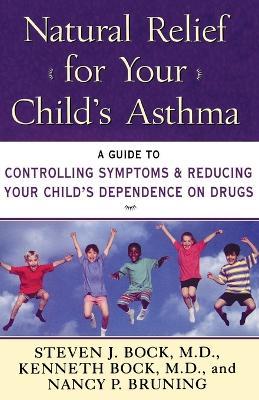 Natural Relief for Your Child's Asthma - Steven J. Bock,Nancy Bruning - cover