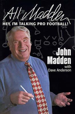 All Madden: Hey, I'm Talking Pro Football! - John Madden - cover