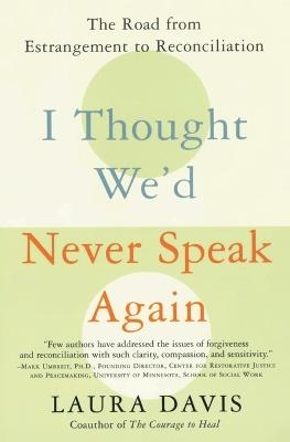 I Thought We'd Never Speak Again - Laura Davis - cover