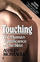 Touching: The Human Significance of the Skin - Jeanne Montague - cover