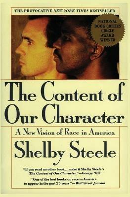 The Content of Our Character: A New Vision of Race in America - Shelby Steele - cover