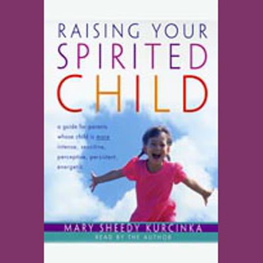 Raising Your Spirited Child