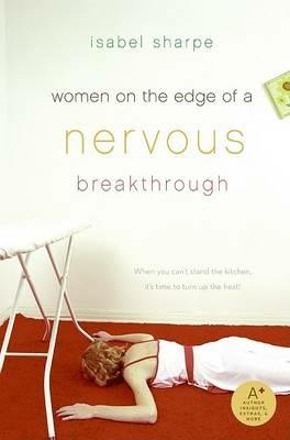 Women on the Edge of a Nervous Breakthrough - Isabel Sharpe - cover