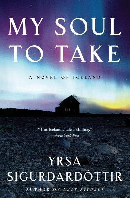 My Soul to Take: A Novel of Iceland - Yrsa Sigurdardottir - cover