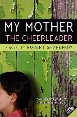 My Mother the Cheerleader - Robert Sharenow - cover