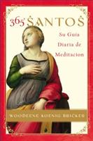 365 Santos: Su Guia Diaria de Meditacion - Woodeene Koenig-Bricker - cover