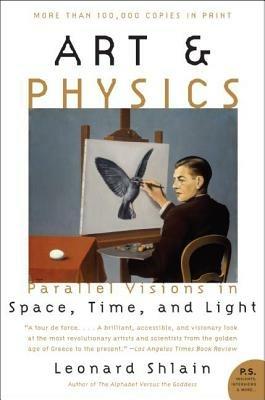 Art and Physics: Parallel Visions In Space, Time, And Light - Leonard Shlain - cover