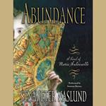 Abundance: A Novel of Marie Antoinette