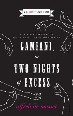 Gamiani, Or Two Nights Of Excess - Alfred De Musset - cover