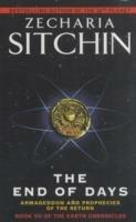 The End of Days: Armageddon and Prophecies of the Return - Zecharia Sitchin - cover